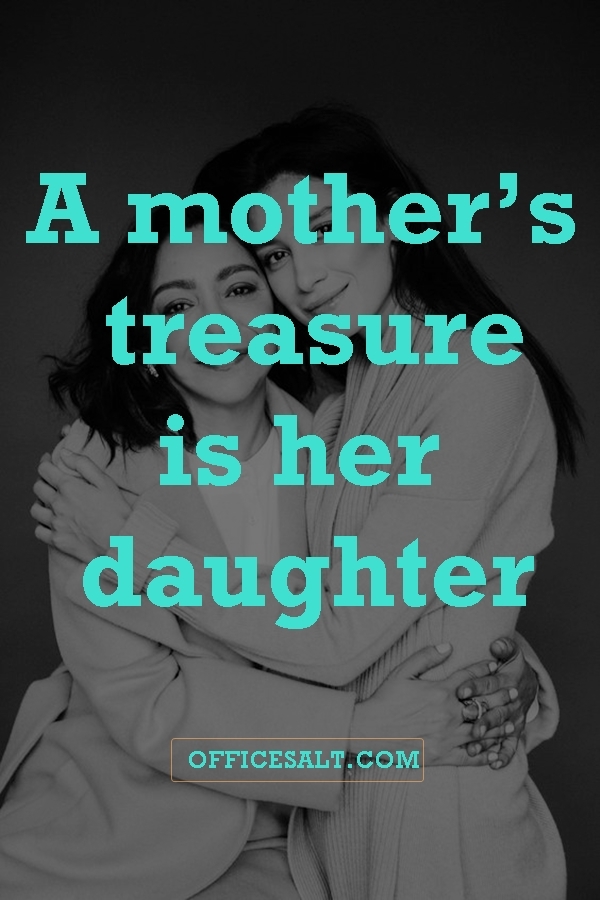 40 Most Beautiful Mother Daughter Relationship Quotes Office Salt