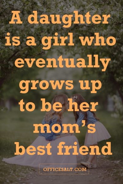 40 Most Beautiful Mother Daughter Relationship Quotes - Office Salt