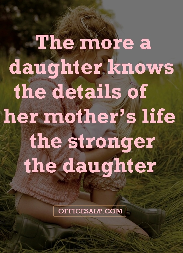 40 Most Beautiful Mother Daughter Relationship Quotes Office Salt 8233