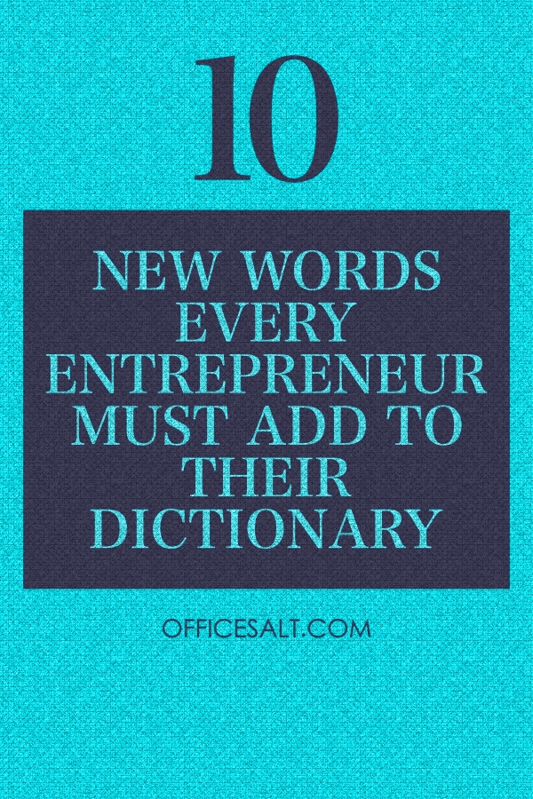 New Words Every Entrepreneur Must Add To Their Dictionary